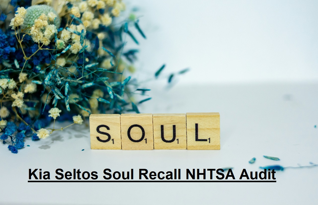 Kia Seltos Soul Recall NHTSA Audit