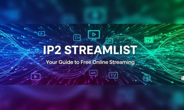 IP2 Streamlist: Your Guide to Free Online Streaming