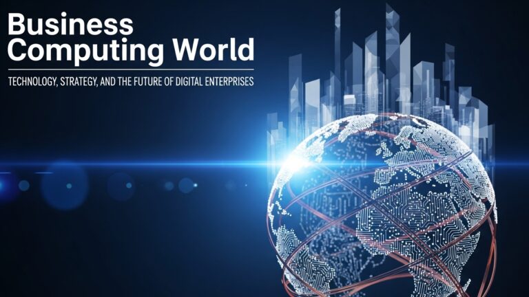 Business Computing World: Technology, Strategy, and the Future of Digital Enterprises