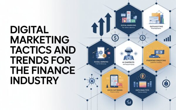 Digital Marketing Tactics and Trends For the Finance Industry