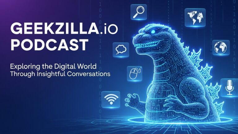 Geekzilla io Podcast: Exploring the Digital World Through Insightful Conversations