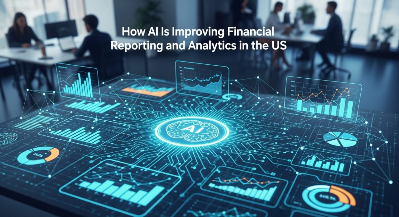 How AI Is Improving Financial Reporting and Analytics in the US