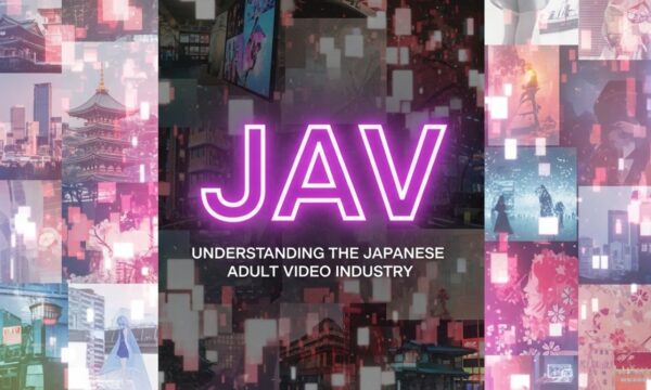 JAV: Understanding the Japanese Adult Video Industry