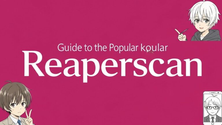 Reaperscan: A Guide to the Popular Manga Scanlation Platform