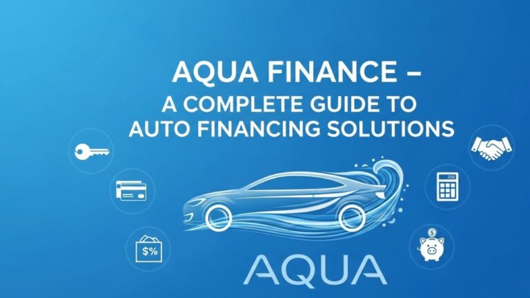 Aqua Finance – A Complete Guide to Auto Financing Solutions