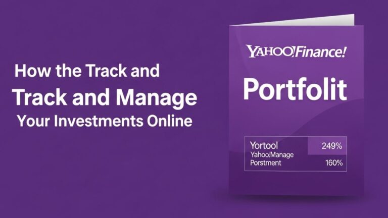 Yahoo Finance Portfolio: How to Track and Manage Your Investments Online