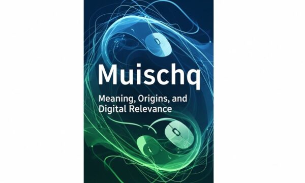 Muischq: Meaning, Origins, and Digital Relevance